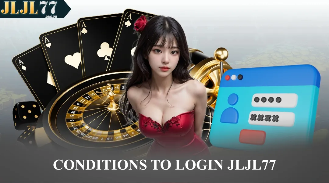 Conditions to Login JLJL77